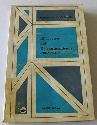 El Teatro Del Disconformismo - Homero M. Guglielmini