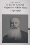 Libro El Zar De Asturias. Alejandro Pidal Y Mon (1846-1913)