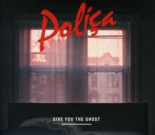 Polica Give You The Ghost Uk Import Cd