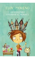 Comprar  Cuentos Para Entender El Mundo 2*.. - Eloy Moreno