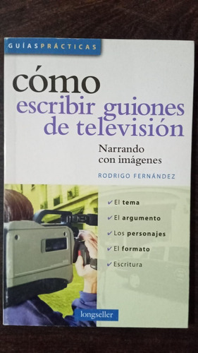 Cómo Escribir Guiones De Televisión - Rodrigo Fernández