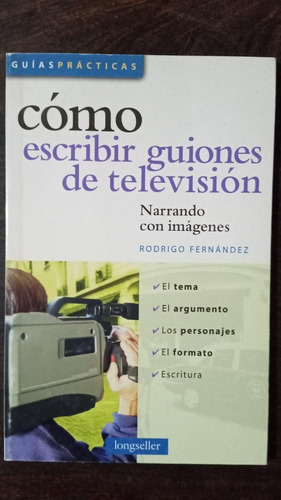 Cómo Escribir Guiones De Televisión - Rodrigo Fernández