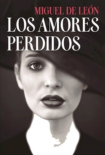 Los Amores Perdidos - De Leon Miguel (libro)