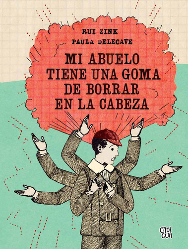 Libro Mi Abuelo Tiene Una Goma De Borrar En La Cabeza - Rui Zink & Paula Delecave