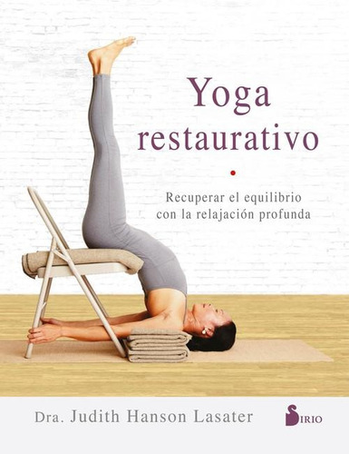 Yoga Restaurativo - Judith Hanson Lasater