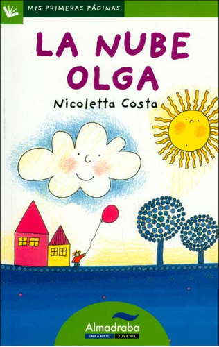 La nube Olga: La nube Olga, de Nicoletta Costa. Serie 8492702657, vol. 1. Editorial Promolibro, tapa blanda, edición 2011 en español, 2011