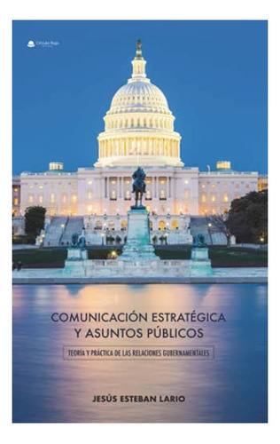 Libro Comunicación Estratégica Y Asuntos Públicos Teoría Y P
