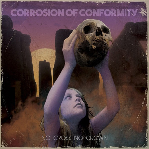 No Cross No Crown - Corrosion Of Conformity - Disco Cd