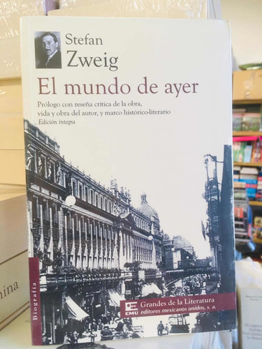 El Mundo De Ayer - Stefan Sweig - Nuevo - Emu