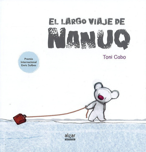 El Largo Viaje De Nanuq, De Cabo Sánchez-rico, Antoni. Editorial Algar Editorial, Tapa Dura En Español