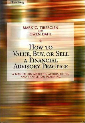 Libro How To Value, Buy, Or Sell A Financial Advisory Pra...