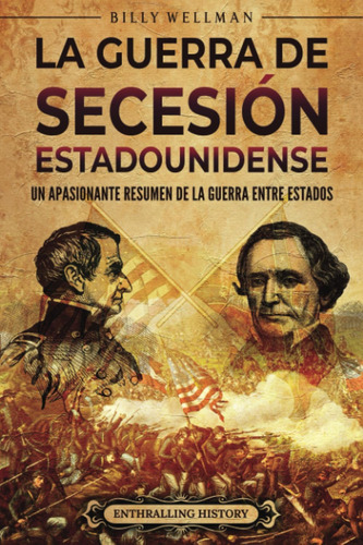 Libro: La Guerra De Secesión Estadounidense: Un Apasionante 