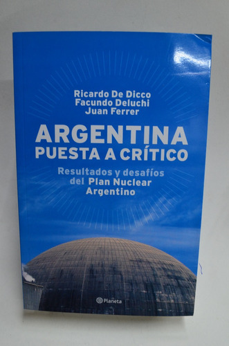 Argentina Puesta A Crítico. Dicco/deluchi/. Planeta. /s