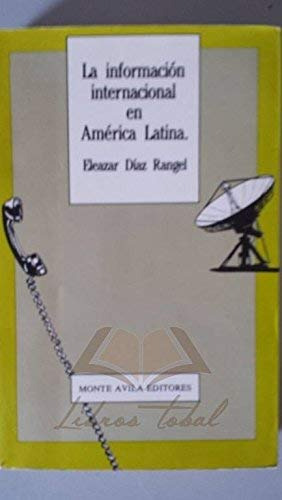 Libro La Informacion Internacional De America Latina De Roge