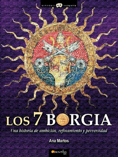 Los 7 Borgia, De Ana Martos Rubio. Editorial Ediciones Nowtilus En Español