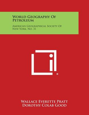 Libro World Geography Of Petroleum: American Geographical...