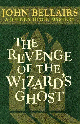 The Revenge Of The Wizard's Ghost, De John Bellairs. Editorial Open Road Media, Tapa Blanda En Inglés
