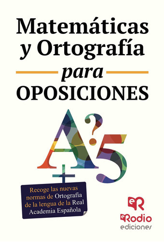 Matemáticas Y Ortografía Para Oposiciones, De Es , Varios.., Vol. 1.0. Editorial Ediciones Rodio, Tapa Blanda, Edición 1.0 En Español, 2016