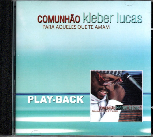 Cd Kleber Lucas - Para Aqueles Que Te Amam - Play-back