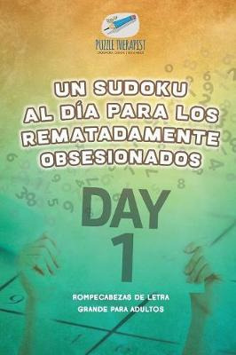 Libro Un Sudoku Al D A Para Los Rematadamente Obsesionado...