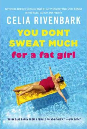 Libro You Don't Sweat Much For A Fat Girl - Celia Rivenbark