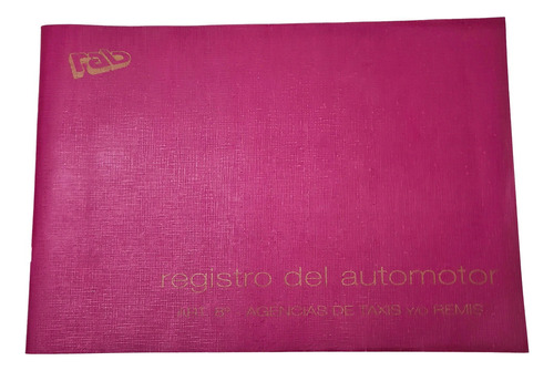 Libro Reg. Del Automo. - Agencia De Taxis Y/o Remis (art. 8)