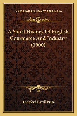 Libro A Short History Of English Commerce And Industry (1...