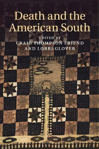 Cambridge Studies On The American South: Death And The American South, De Craig Thompson Friend. Editorial Cambridge University Press, Tapa Blanda En Inglés