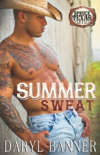Book : Summer Sweat (a Spruce Texas Romance) - Banner, Dary