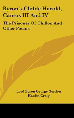 Libro Byron's Childe Harold, Cantos Iii And Iv: The Priso...
