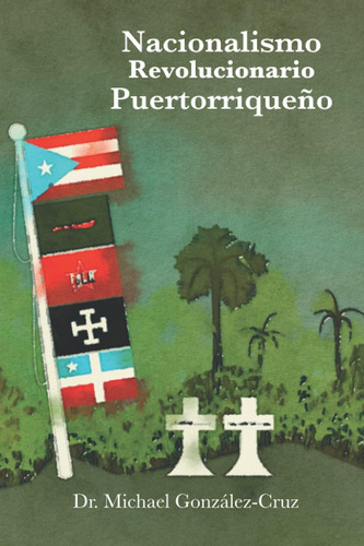 Libro: Nacionalismo Revolucionario Puertorriqueño: La Lucha 