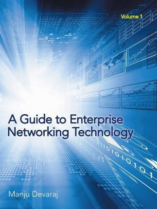 Libro A Guide To Enterprise Networking Technology - Manju...