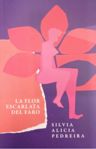 Flor Escarlata Del Faro, La, De Silvia Alicia Pedreira. Editorial Devuelo, Tapa Blanda, Edición 1 En Español