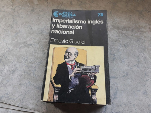 Imperialismo Inglés Y Liberación Nacional 78 Giudici 