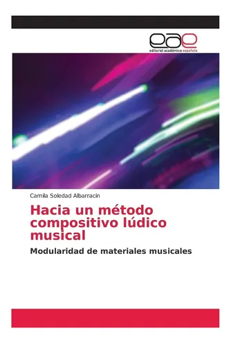 Libro: Hacia Un Método Compositivo Lúdico Musical: De