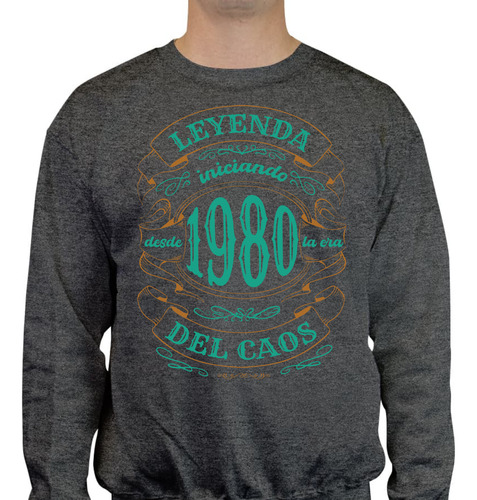 Sudadera Cumpleaños 1980 - Leyenda Era Del Caos - Regalo