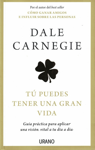 Libro Tú Puedes Tener Una Gran Vida - Dale Carnegie - Urano