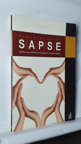Livro Manual De Apoio Sapse - Serviço De Assistência E Promoção Social - Federação Espírita Brasileira