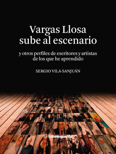 Libro: Vargas Llosa Sube Al Escenario. Vila-sanjuan Robert, 
