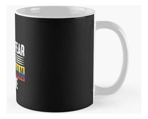 Taza No Tengas Miedo, El Colombiano Está Aquí -bandera De Co