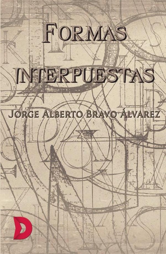 Formas Interpuestas - Jorge Alberto Bravo Álvarez