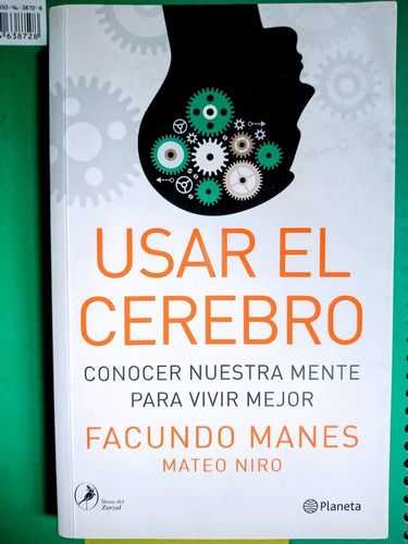 Usar El Cerebro. Facundo Manes/ Mateo Niro