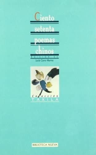 Ciento setenta poemas chinos, de Carro, Lucía. Editorial Biblioteca Nueva, tapa blanda en español, 1999