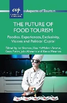 Libro The Future Of Food Tourism : Foodies, Experiences, ...