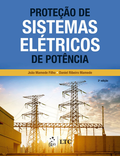 Proteção de Sistemas Elétricos de Potência, de Mamede Filho, João. LTC - Livros Técnicos e Científicos Editora Ltda., capa mole em português, 2020