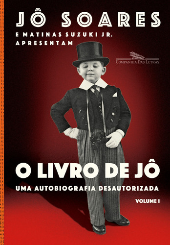 O livro de Jô - Volume 1: Uma autobiografia desautorizada, de Soares, Jô. Editora Schwarcz SA, capa mole em português, 2017