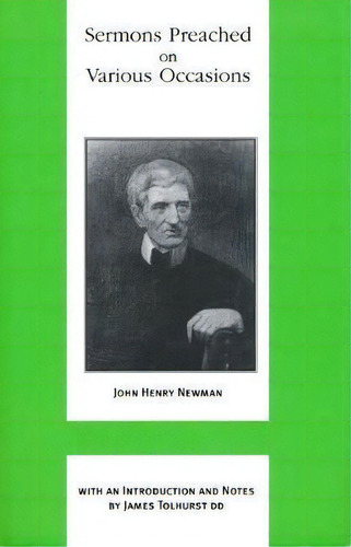 Sermons Preached On Various Occasions, De John Henry Cardinal Newman. Editorial University Notre Dame Press, Tapa Dura En Inglés