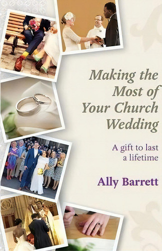 Making The Most Of Your Church Wedding, De Ally Barrett. Editorial Spck Publishing, Tapa Blanda En Inglés