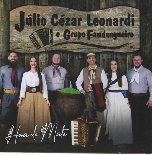 Cd - Julio Cézar Leonardi E Grupo Fandangueiro - Hora Do Mat