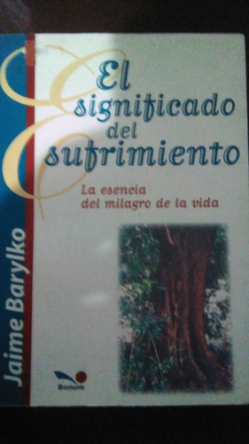 El Significado Del Sufrimiento ,jaime Barylko, Libro Físico 